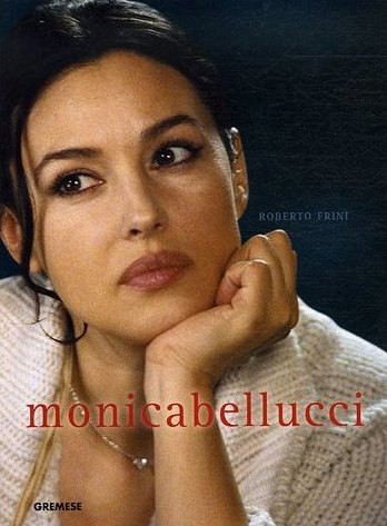 Ed. Gremese - Roberto Frini 'Monica Bellucci'.jpg